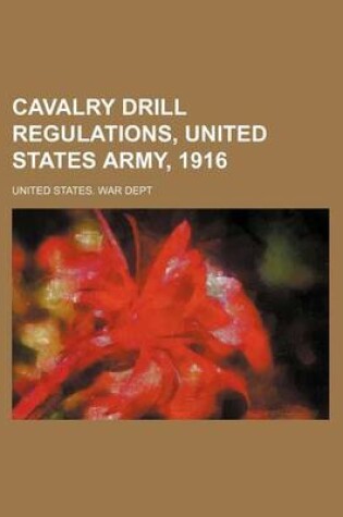 Cover of Cavalry Drill Regulations, United States Army, 1916