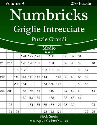 Book cover for Numbricks Griglie Intrecciate Puzzle Grandi - Medio - Volume 9 - 276 Puzzle