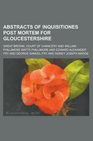 Cover of Abstracts of Inquisitiones Post Mortem for Gloucestershire