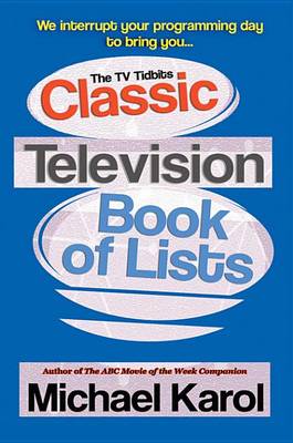 Book cover for The TV Tidbits Classic Television Book of Lists