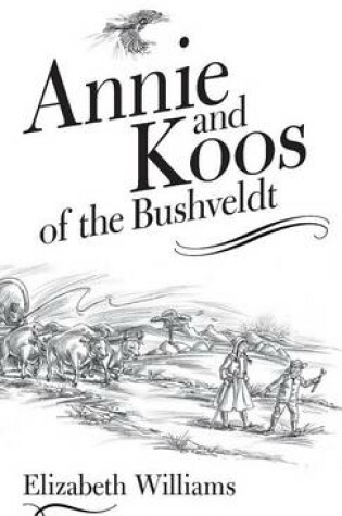 Cover of Annie and Koos of the Bushveldt
