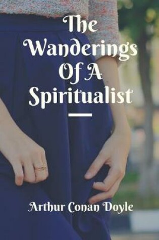 Cover of The Wanderings Of A Spiritualist