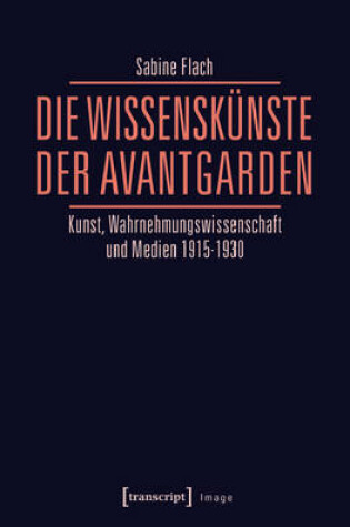 Cover of Die Wissenskunste Der Avantgarden