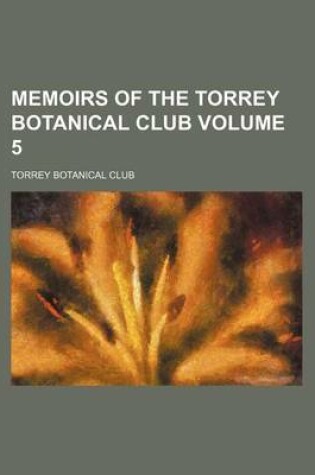 Cover of Memoirs of the Torrey Botanical Club Volume 5