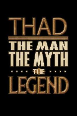 Book cover for Thad The Man The Myth The Legend