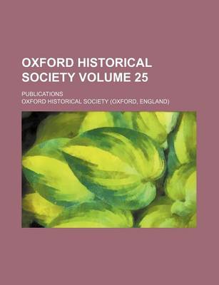 Book cover for Oxford Historical Society Volume 25; Publications