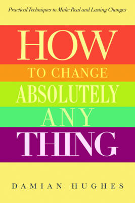 Book cover for How to Change Absolutely Anything