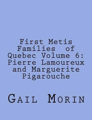 Book cover for First Metis Families of Quebec Volume 6