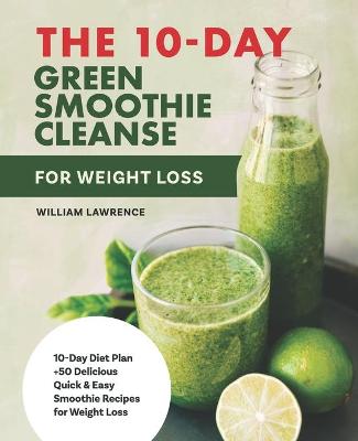 Book cover for The 10-Day Green Smoothie Cleanse For Weight Loss