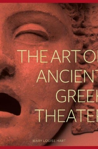 Cover of The Art of Ancient Greek Theater