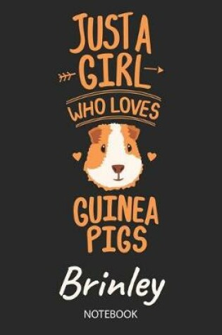 Cover of Just A Girl Who Loves Guinea Pigs - Brinley - Notebook