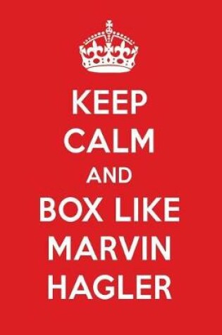 Cover of Keep Calm and Box Like Marvin Hagler