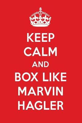 Book cover for Keep Calm and Box Like Marvin Hagler