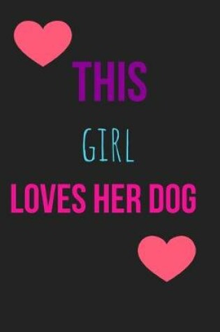 Cover of This Girl Loves Her Dog