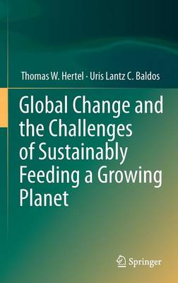 Book cover for Global Change and the Challenges of Sustainably Feeding a Growing Planet