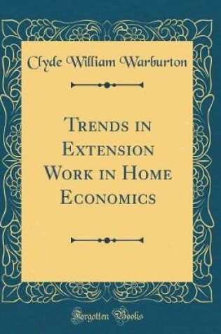 Cover of Trends in Extension Work in Home Economics (Classic Reprint)