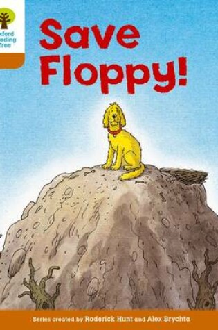 Cover of Oxford Reading Tree: Level 8: More Stories: Save Floppy!
