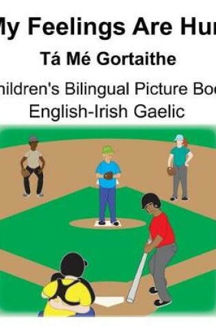 Cover of English-Irish Gaelic My Feelings Are Hurt/Tá Mé Gortaithe Children's Bilingual Picture Book