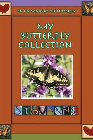 Cover of My Butterfly Collection / On The Wings of the Butterfly