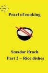 Book cover for Pearl of cooking - part 2 - Rice dishes