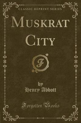 Book cover for Muskrat City (Classic Reprint)