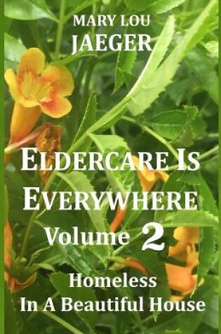 Cover of Eldercare Is Everywhere Volume 2