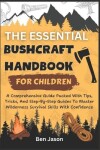 Book cover for The Essential Bushcraft Handbook for Children