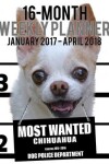 Book cover for 2017-2018 Weekly Planner - Most Wanted Chihuahua