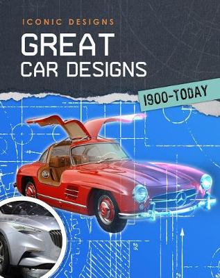 Book cover for Great Car Designs 1900 - Today (Iconic Designs)