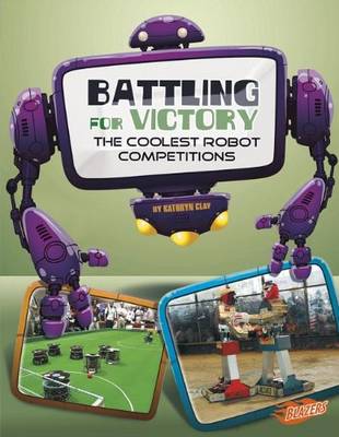 Book cover for World of Robots Battling for Victory the Coolest Robot Competitions