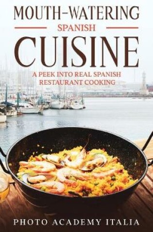 Cover of Mouth-watering Spanish Cuisine