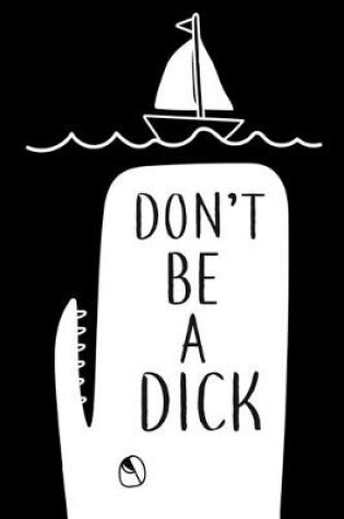 Cover of Don't Be A Dick