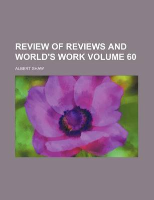 Book cover for Review of Reviews and World's Work Volume 60