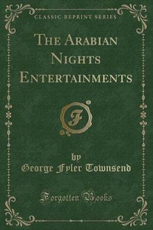 Cover of The Arabian Nights Entertainments (Classic Reprint)