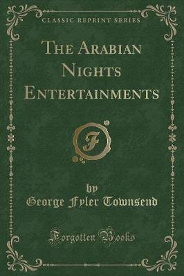 Book cover for The Arabian Nights Entertainments (Classic Reprint)