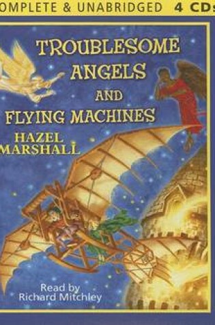 Cover of Troblesome Angels and Flying Machines