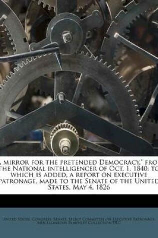 Cover of A Mirror for the Pretended Democracy, from the National Intelligencer of Oct. 1, 1840
