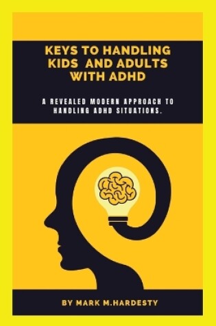 Cover of Keys to Handling Kids and Adults with ADHD