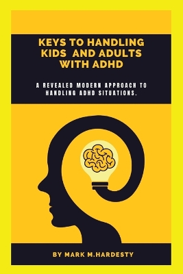 Book cover for Keys to Handling Kids and Adults with ADHD