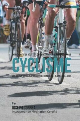 Cover of Entrainement de Resistance Mentale Non-Conventionnel pour le Cyclisme