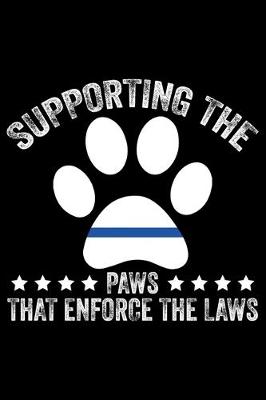 Book cover for Supporting The Paws That Enforce The Laws