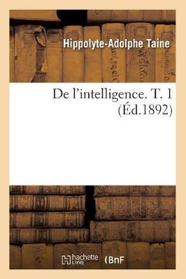 Book cover for de l'Intelligence. T. 1 (Ed.1892)