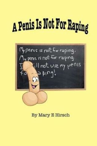 Cover of A Penis Is Not For Raping