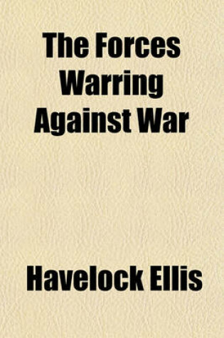 Cover of The Forces Warring Against War