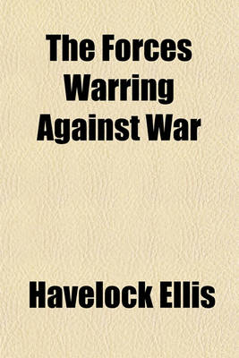 Book cover for The Forces Warring Against War