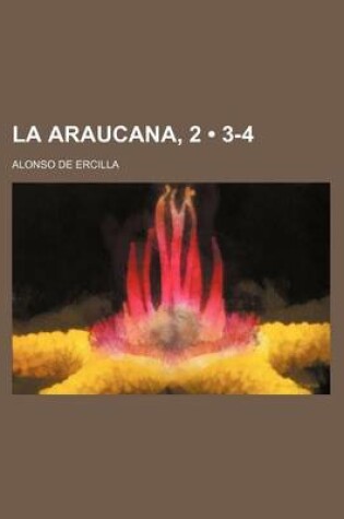 Cover of La Araucana, 2 (3-4)