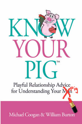 Book cover for Know Your Pig - Playful Relationship Advice for Understanding Your Man (Pig)