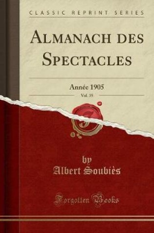 Cover of Almanach Des Spectacles, Vol. 35