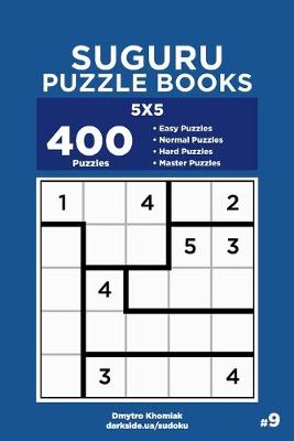 Book cover for Suguru Puzzle Books - 400 Easy to Master Puzzles 5x5 (Volume 9)