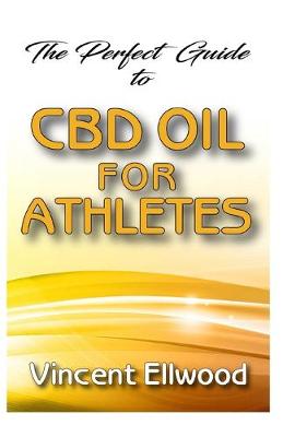 Book cover for The Perfect Guide To CBD Oil for Athletes